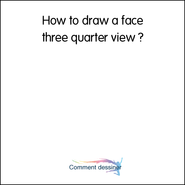 How to draw a face three quarter view